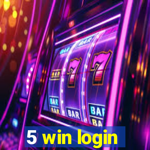 5 win login